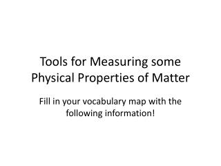 Tools for Measuring some Physical Properties of Matter