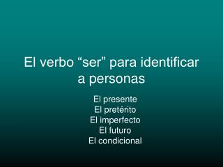 El verbo “ser” para identificar a personas