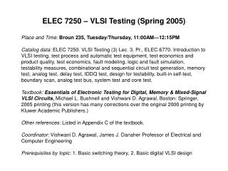 ELEC 7250 – VLSI Testing (Spring 2005)