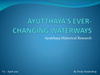 AYUTTHAYA’S EVER-CHANGING WATERWAYS