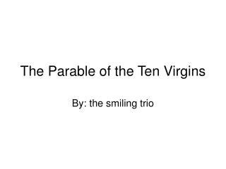 The Parable of the Ten Virgins