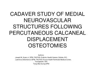 Authors: Joseph M. Anain Jr. DPM, FACFAS (Catholic Health System, Buffalo, NY)