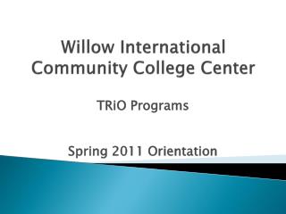 Willow International Community College Center