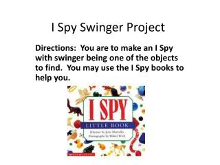 I Spy Swinger Project