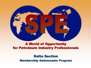 A World of Opportunity for Petroleum Industry Professionals Delta Section