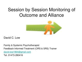 Session by Session Monitoring of Outcome and Alliance