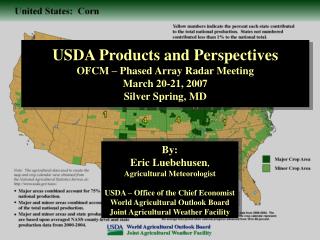 By: Eric Luebehusen , Agricultural Meteorologist USDA – Office of the Chief Economist