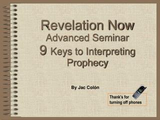 Revelation Now Advanced Seminar 9 Keys to Interpreting Prophecy