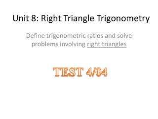 Unit 8: Right Triangle Trigonometry