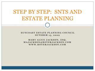 STEP BY STEP: SNTS AND ESTATE PLANNING