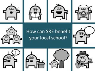 How can SRE benefit your local school?