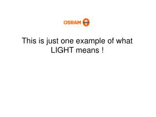 This is just one example of what LIGHT means !