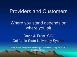 Providers and Customers Where you stand depends on where you sit