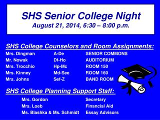 SHS Senior College Night August 21, 2014, 6:30 – 8:00 p.m.