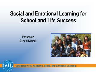 Social and Emotional Learning for School and Life Success