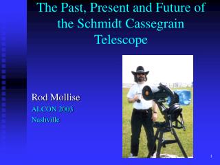 The Past, Present and Future of the Schmidt Cassegrain Telescope