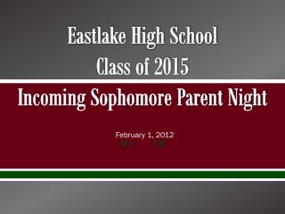 Eastlake High School Class of 2015 Incoming Sophomore Parent Night