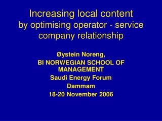 Increasing local content by optimising operator - service company relationship
