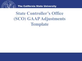 State Controller’s Office (SCO) GAAP Adjustments Template