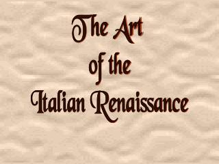 The Art of the Italian Renaissance