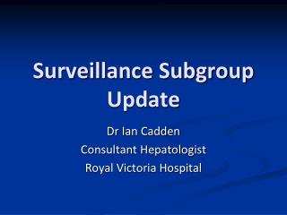 Surveillance Subgroup Update