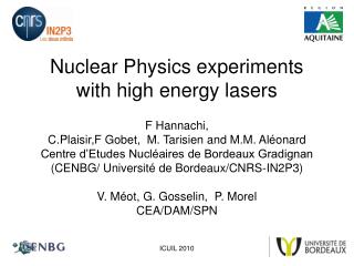 Nuclear Physics experiments with high energy lasers