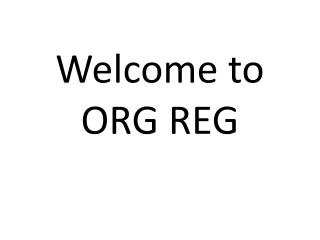 Welcome to ORG REG