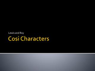 Cosi Characters
