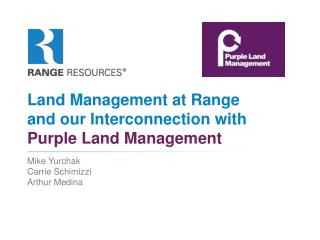 Land Management at Range and our Interconnection with Purple Land Management