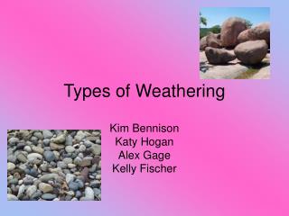 Types of Weathering