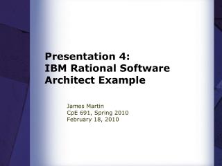 Presentation 4: IBM Rational Software Architect Example