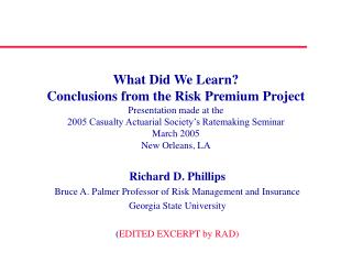 Richard D. Phillips Bruce A. Palmer Professor of Risk Management and Insurance