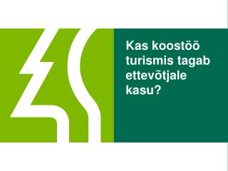 Kas koostöö turismis tagab ettevõtjale kasu?