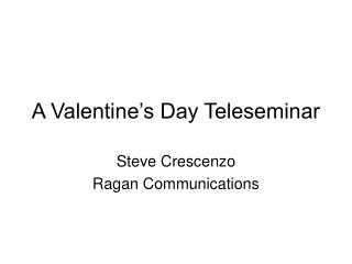 A Valentine’s Day Teleseminar