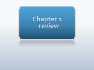 Chapter 1 review