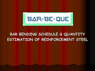 BAR BENDING SCHEDULE &amp; QUANTITY ESTIMATION OF REINFORCEMENT STEEL