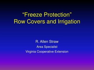 “Freeze Protection” Row Covers and Irrigation