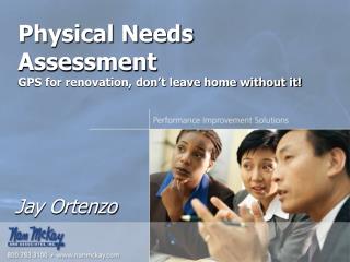 Physical Needs Assessment GPS for renovation, don’t leave home without it!