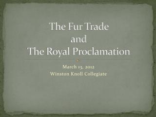 The Fur Trade and The Royal Proclamation