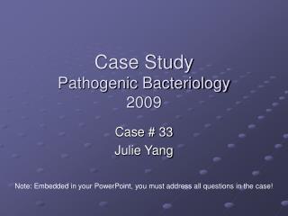 Case Study Pathogenic Bacteriology 2009