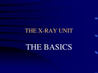 THE X-RAY UNIT