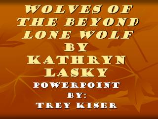 Wolves of the Beyond Lone Wolf by Kathryn Lasky