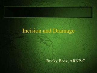 Incision and Drainage