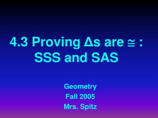 4.3 Proving Δ s are  : SSS and SAS