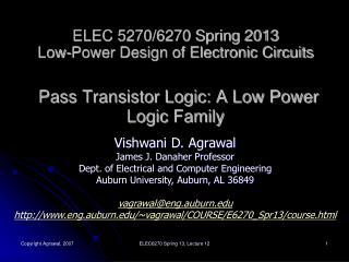 Vishwani D. Agrawal James J. Danaher Professor Dept. of Electrical and Computer Engineering