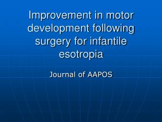 Improvement in motor development following surgery for infantile esotropia