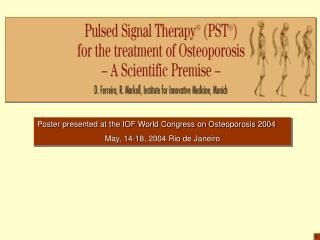 Poster presented at the IOF World Congress on Osteoporosis 2004 May, 14-18, 2004 Rio de Janeiro