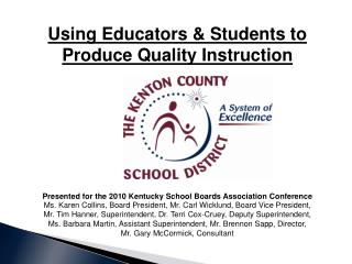 Using Educators &amp; Students to Produce Quality Instruction