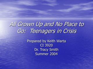 All Grown Up and No Place to Go: Teenagers in Crisis