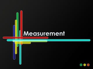 Measurement